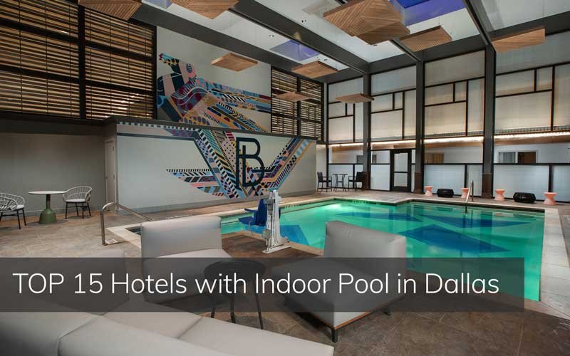 Best Hotels with Indoor Pool in Dallas